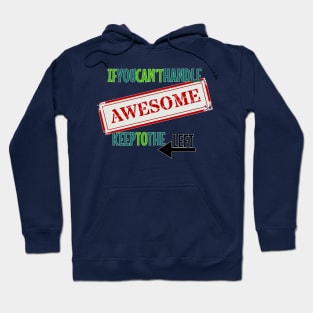 Let me pass - If you can't handle Awesome Hoodie